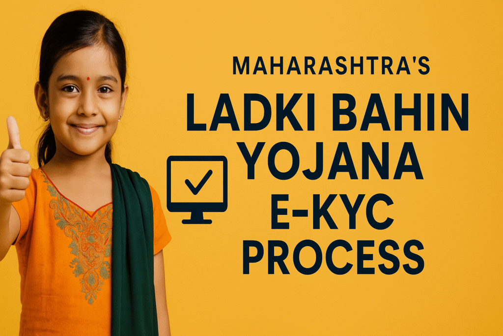 Maharashtra Ladki Bahin KYC Link e-KYC process for beneficiaries.