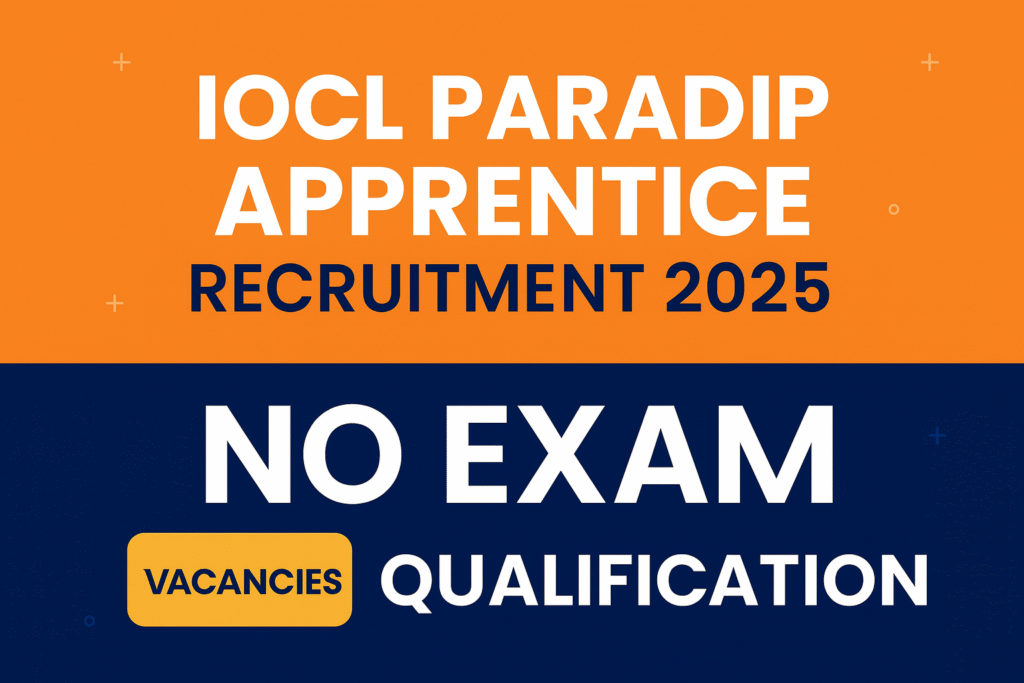 IOCL Paradip Refinery Bharti 2025 साठी तयार केलेली 1200×675px माहितीপূর্ণ इमेज, ज्यात Apprentice Recruitment, No Exam, Vacancies आणि Qualification या महत्त्वाच्या माहितीला नारंगी आणि निळ्या रंगात स्पष्टपणे दाखवले आहे.